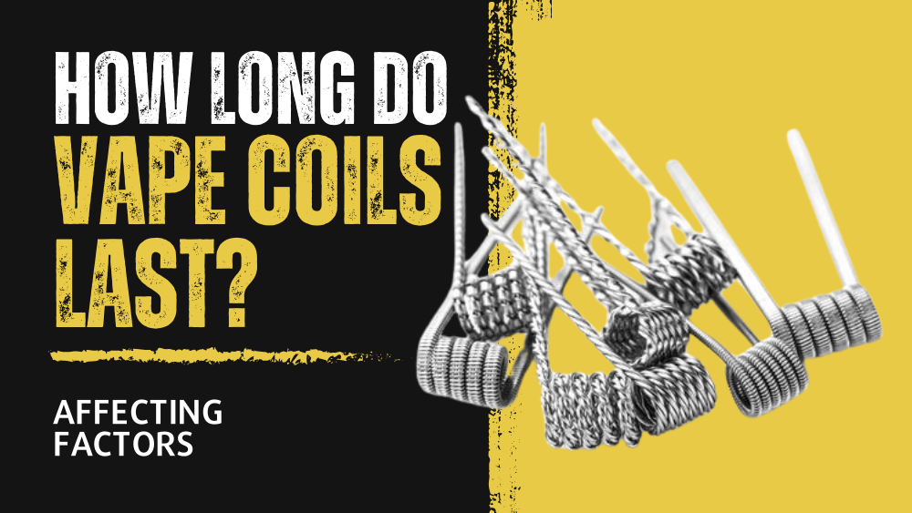 How Long Do Vape Coils Last (Affecting Factors & Maintenance Methods)