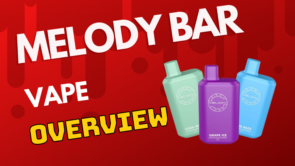 Melody Bar Vape Overview