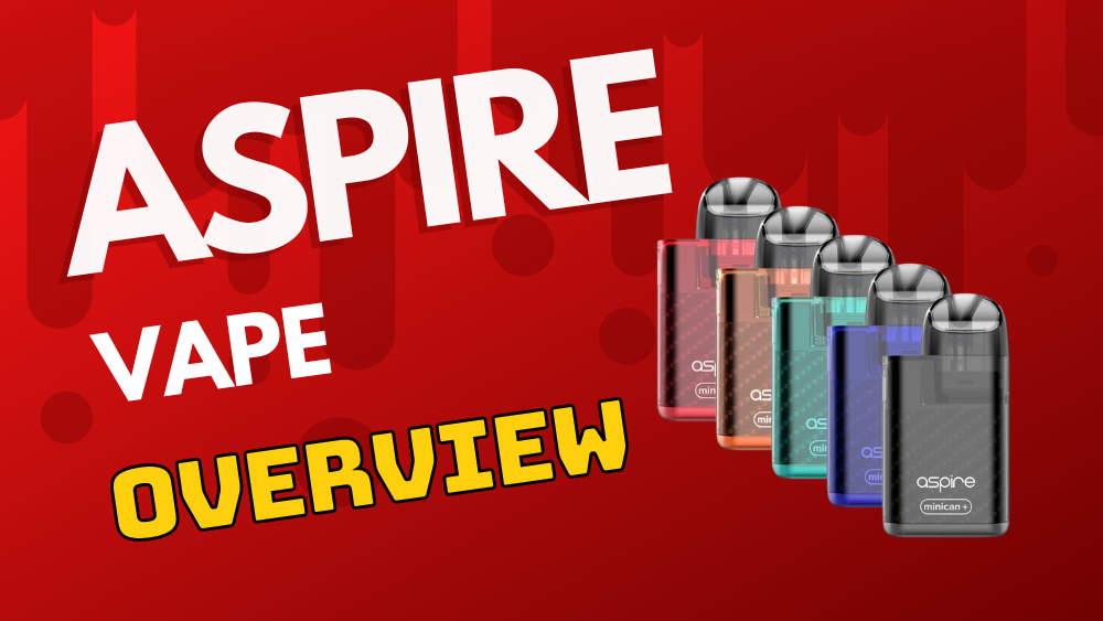Aspire Vape Overview