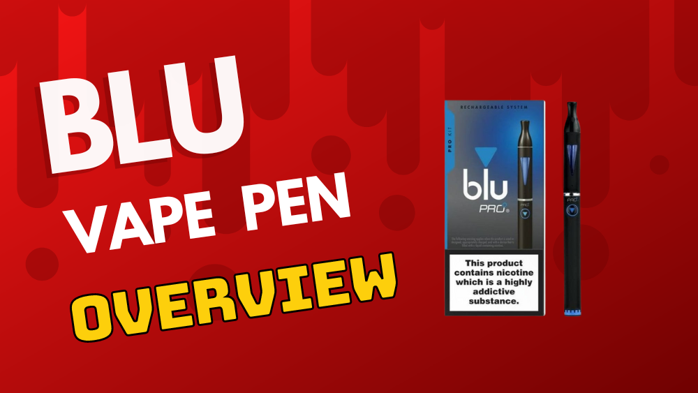 Blu Vape Pen Overview