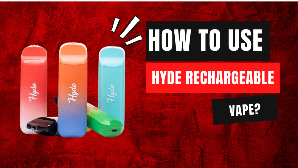 How To Use Hyde Rechargeable Vape (Step-by-Step Guide)