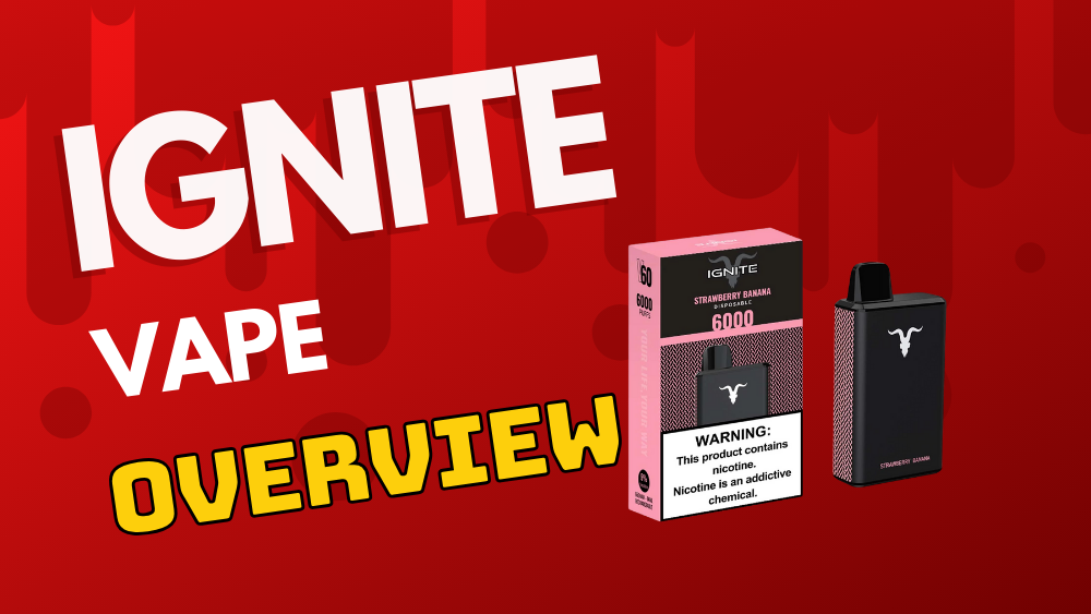 Ignite Vape Overview