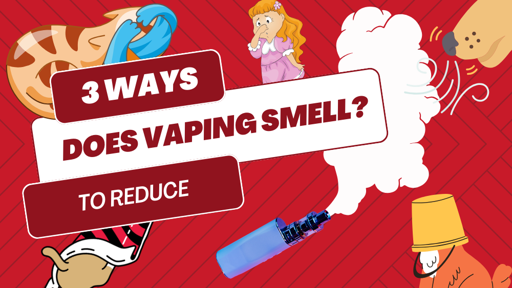 Does Vaping Smell (3 Ways to Reduce)