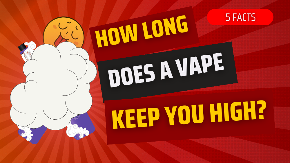 How Long Does a Vape Keep You High (5 Facts)