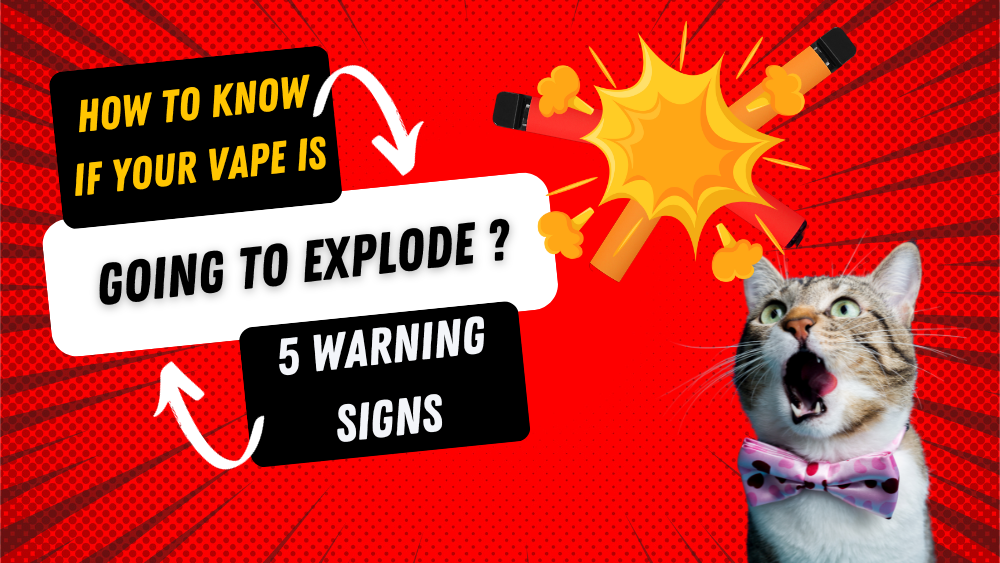 How to Know if Your Vape Is Going to Explode (5 Warning Signs)