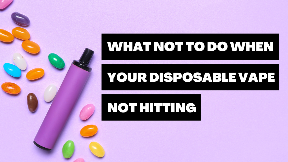 What Not to Do When Your Disposable Vape Not Hitting