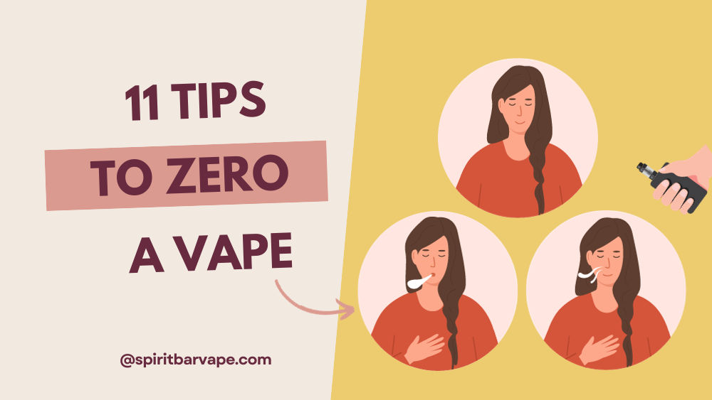 11 Tips to Zero a Vape