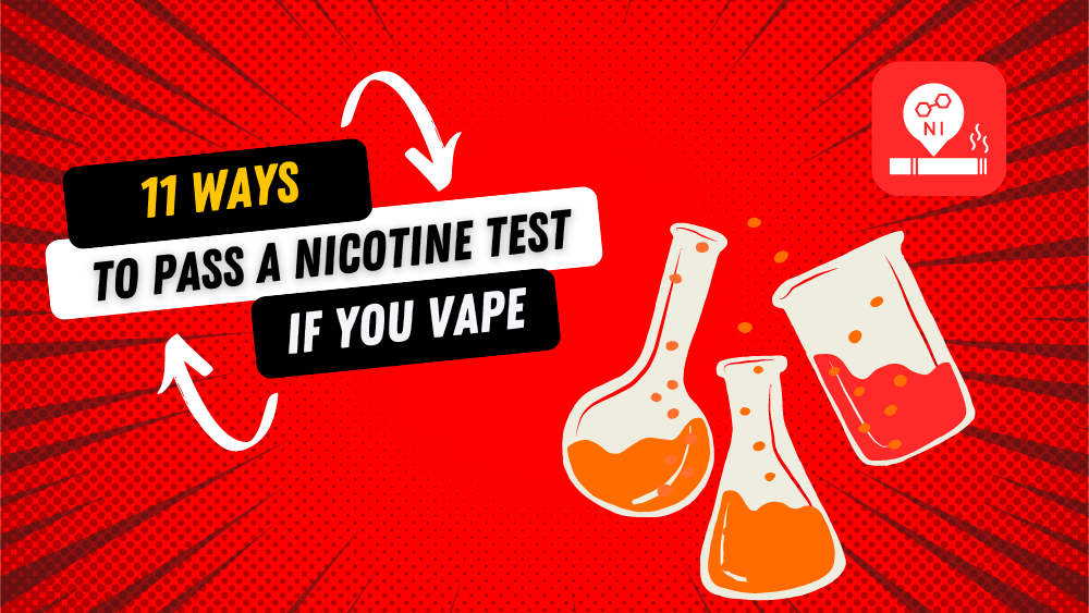 11 Ways to Pass a Nicotine Test If You Vape