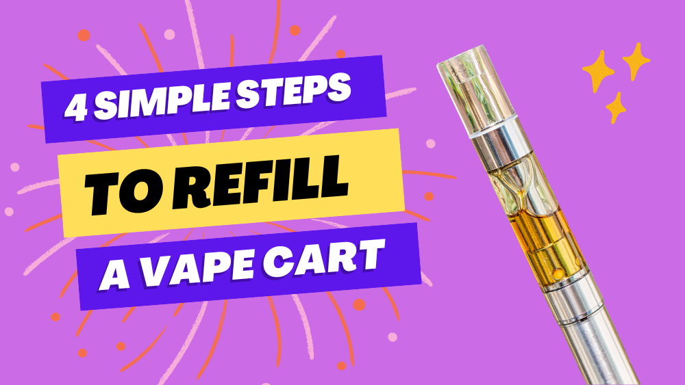 4 Simple Steps to Refill a Vape Cart