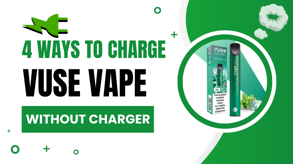 4 Ways to Charge Vuse Vape Without Charger