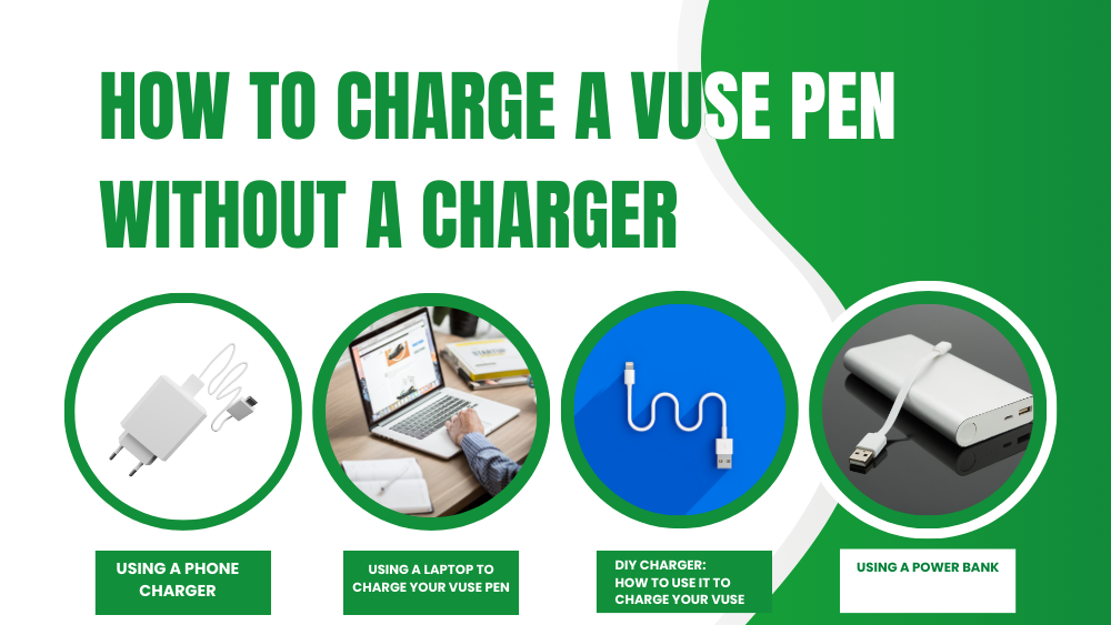 How to Charge a Vuse Pen Without a Charger