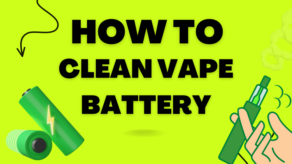 How to Clean Vape Battery
