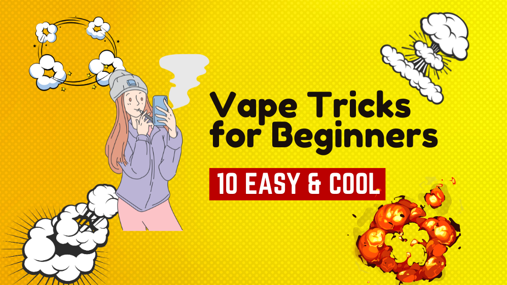 10 Easy & Cool Vape Tricks for Beginners