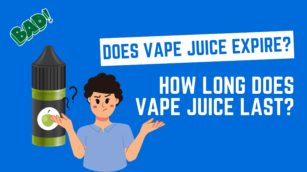 Does Vape Juice Expire How Long Does Vape Juice Last