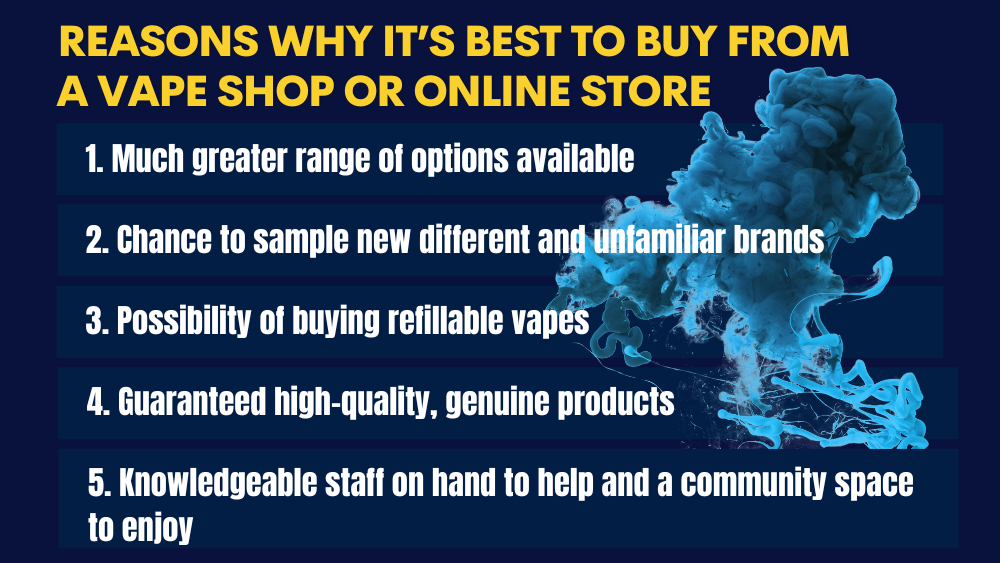 Reasons why it’s best to buy from a vape shop or online store