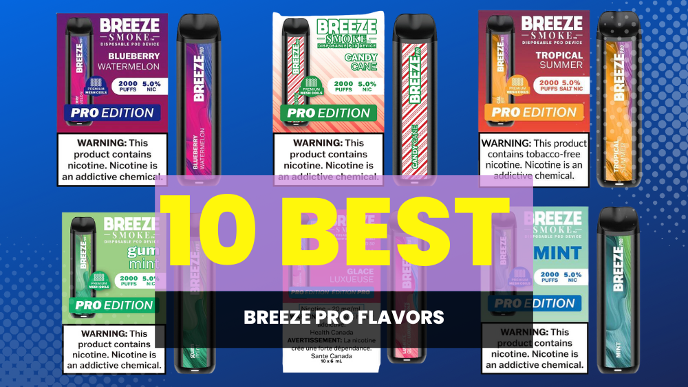 Top 10 Best Breeze Pro Flavors
